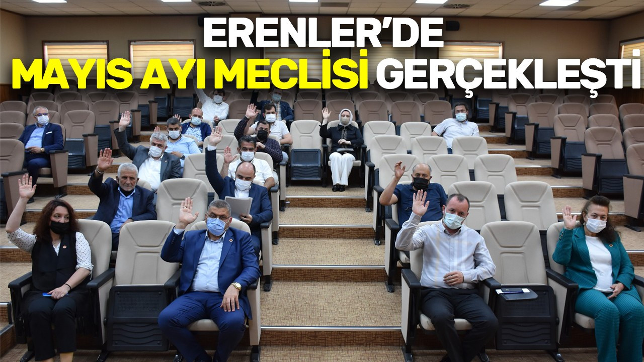 Erenler’de mayıs ayı meclisi gerçekleşti