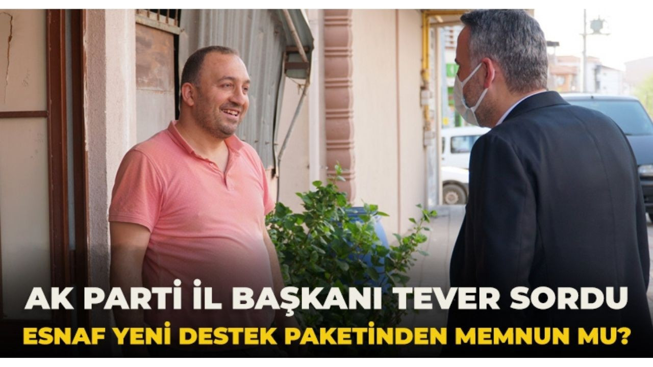 Yunus Tever Yeni Destek Paketini Esnafa Sordu