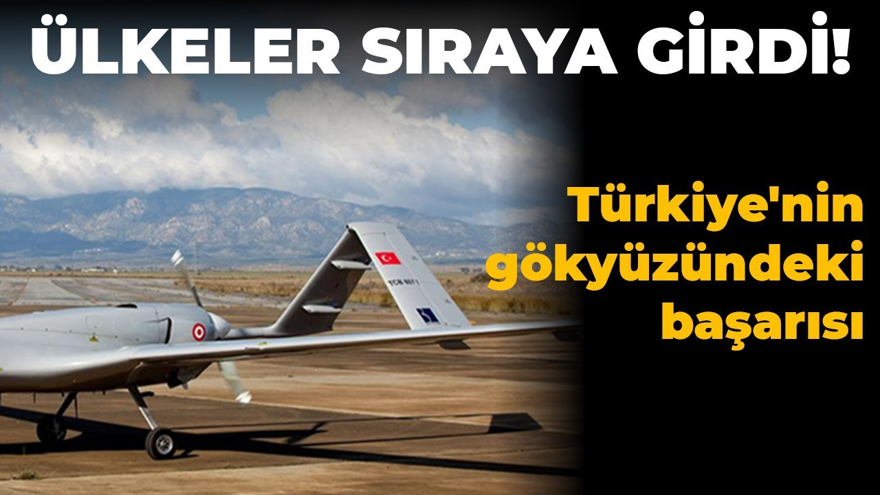 Ülkeler sıraya girdi! İHA ve SİHA'lara yoğun talep