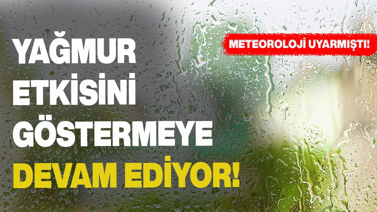 Meteoroloji uyarmıştı! Sakarya’da yağmur etkisini gösteriyor