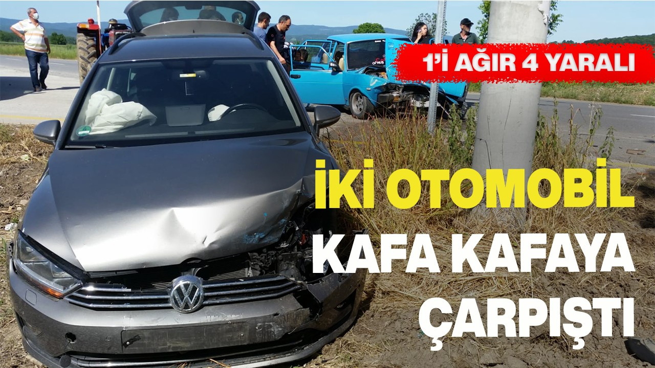 İki otomobil kafa kafaya çarpıştı: 1’i ağır 4 yaralı