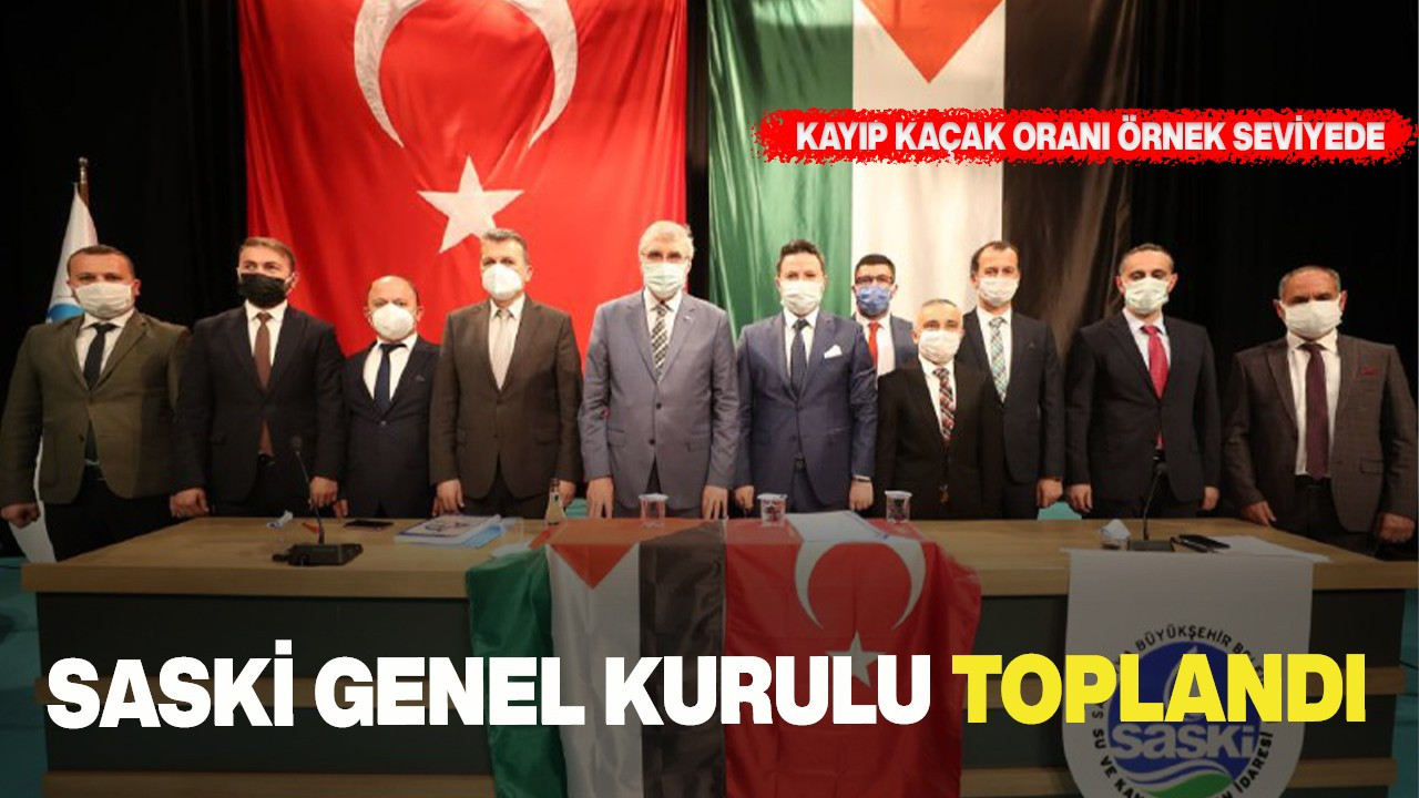 SASKİ Genel Kurulu Toplandı