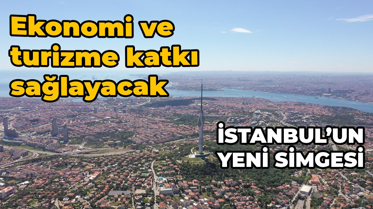 İstanbul’un yeni simgesi Çamlıca Kulesi hizmete açılıyor