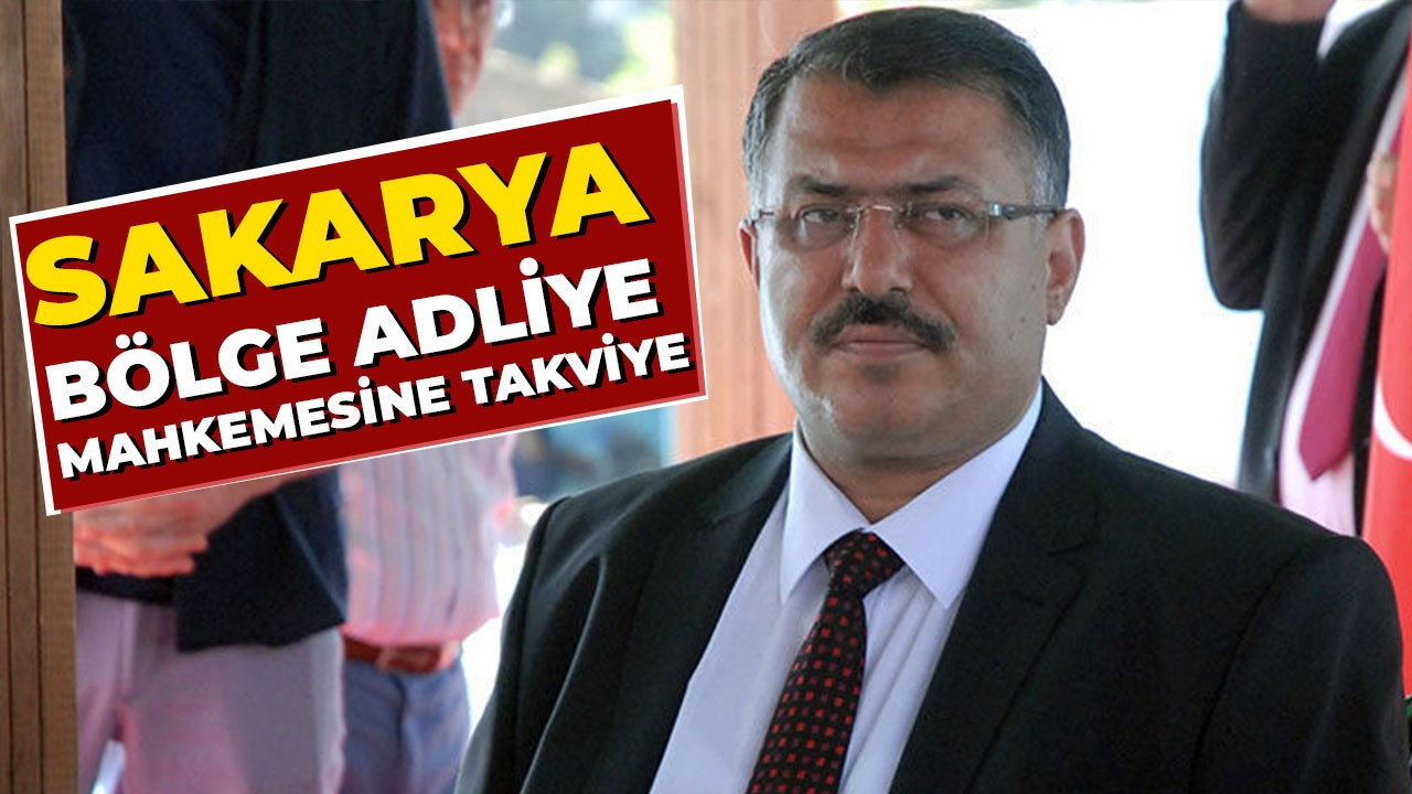 Sakarya Bölge Adliye Mahkemesine Takviye