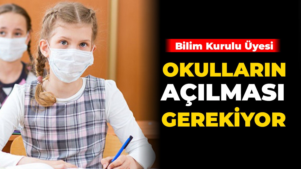 Okulların açılması gerekiyor