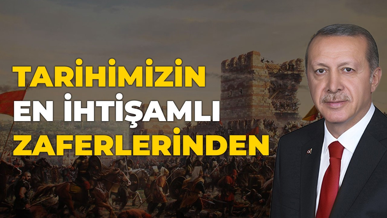 Cumhurbaşkanı Erdoğan'dan 'İstanbul'un Fethi' mesajı
