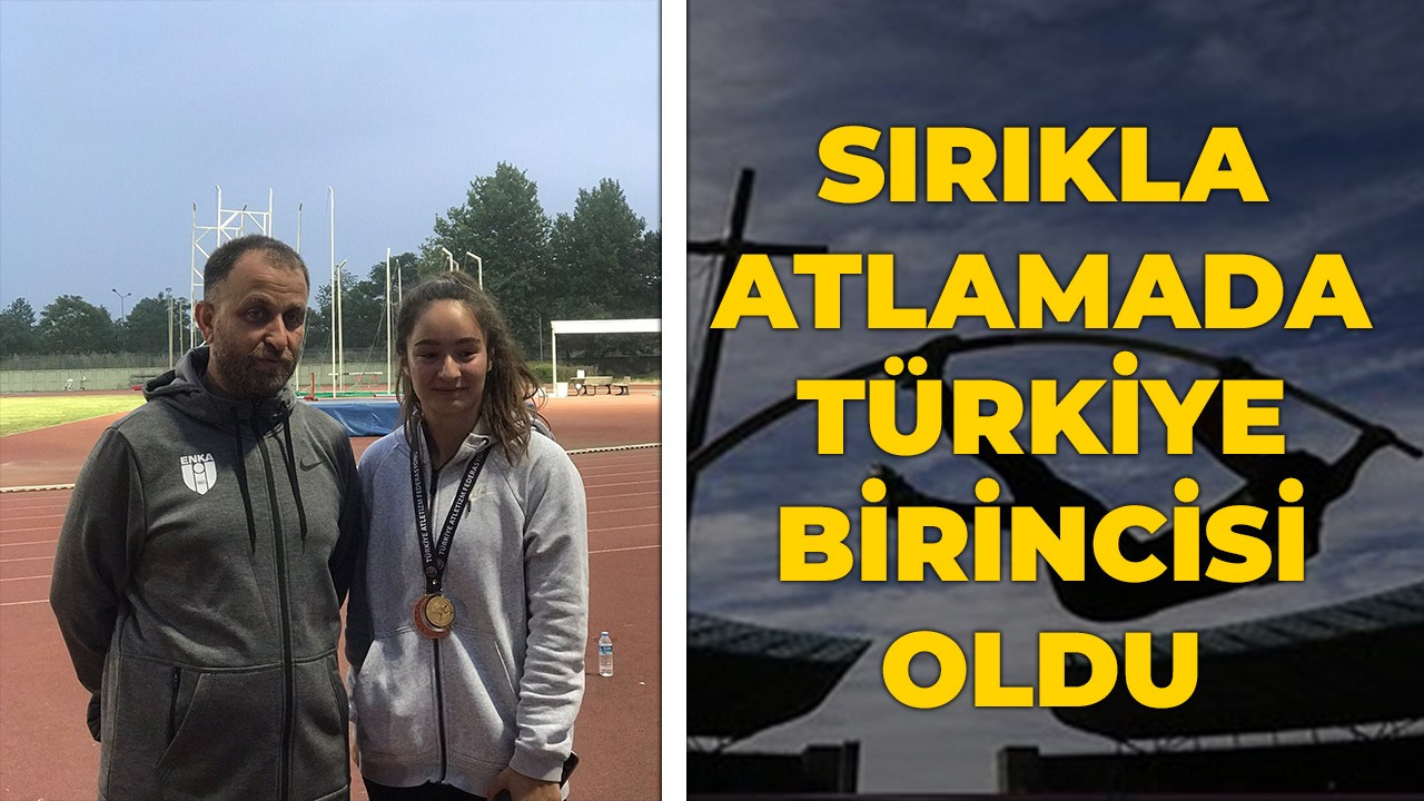 Sırıkla Atlamada Türkiye Birincisi Oldu