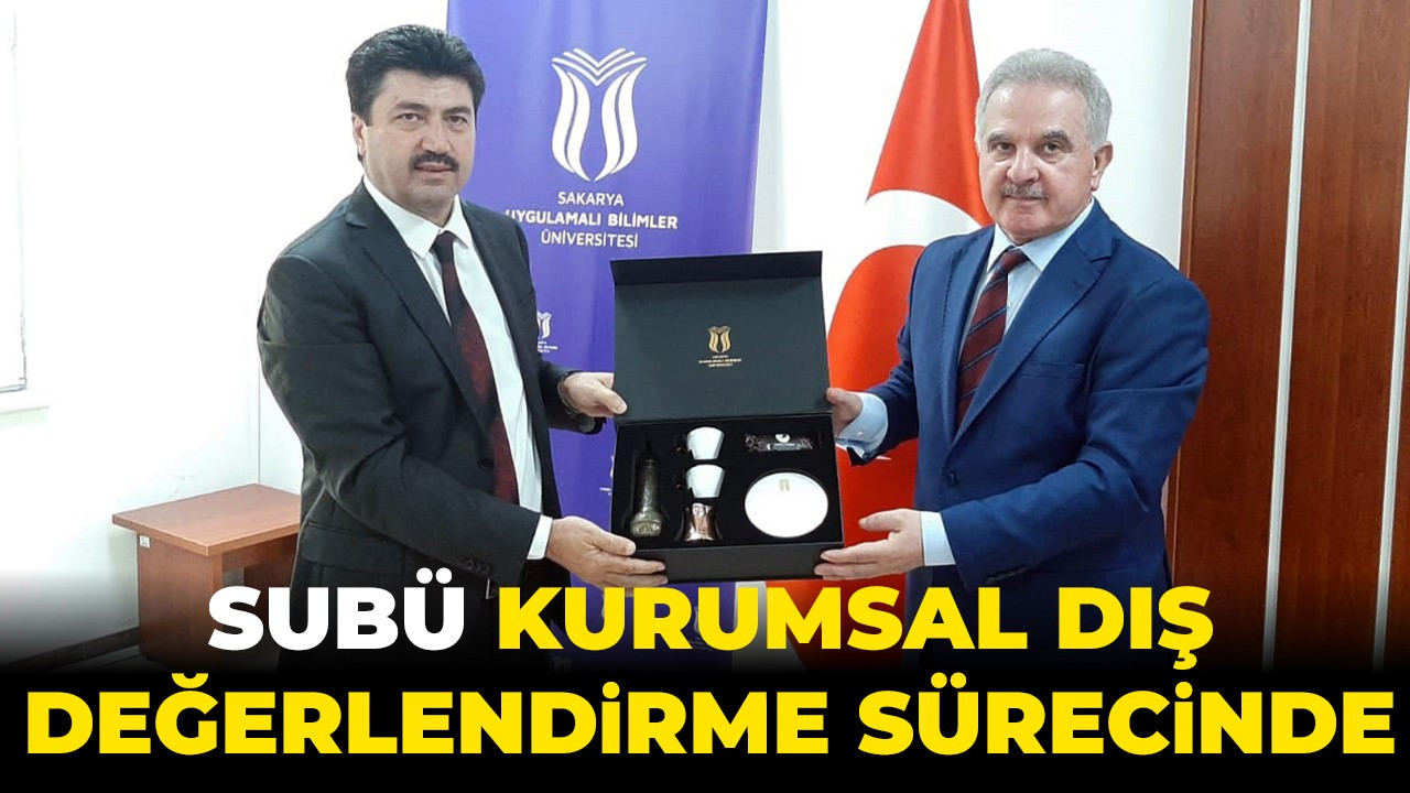 SUBÜ Kurumsal Dış Değerlendirme Sürecinde