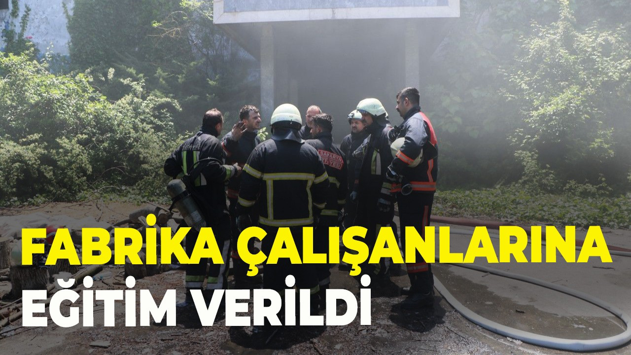 Fabrika çalışanlarına eğitim verildi