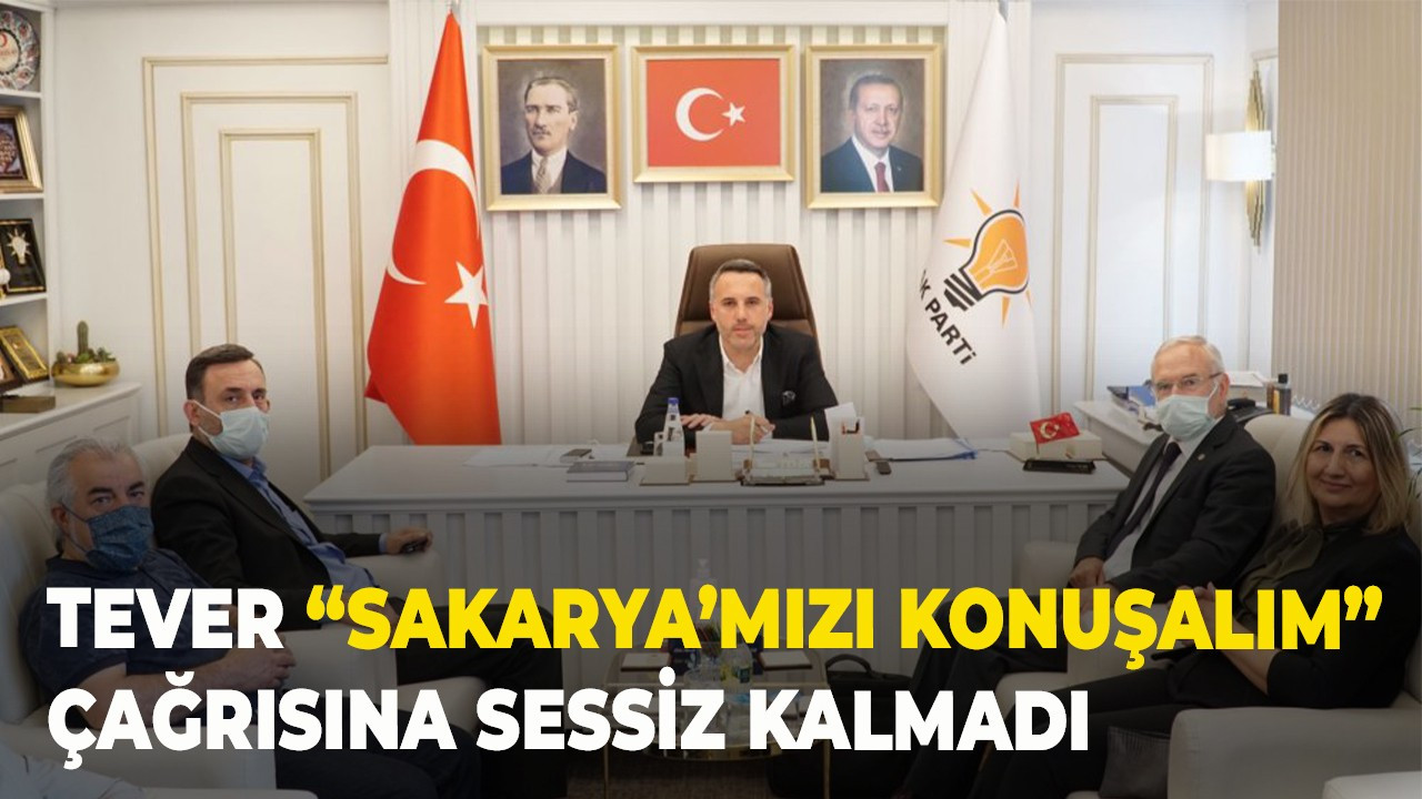 Tever “Sakarya’mızı konuşalım” çağrısına sessiz kalmadı