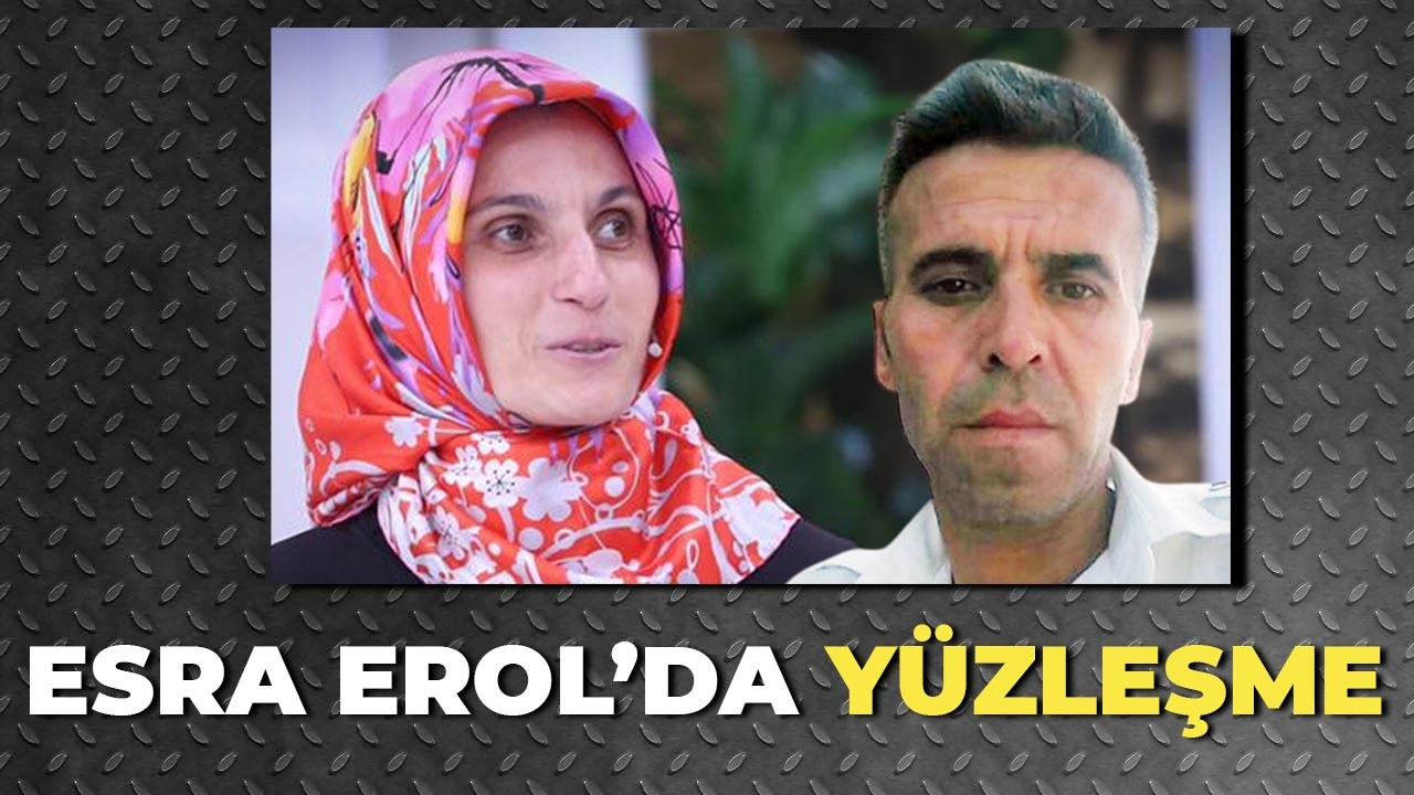 Esra Erol'da Yüzleşme