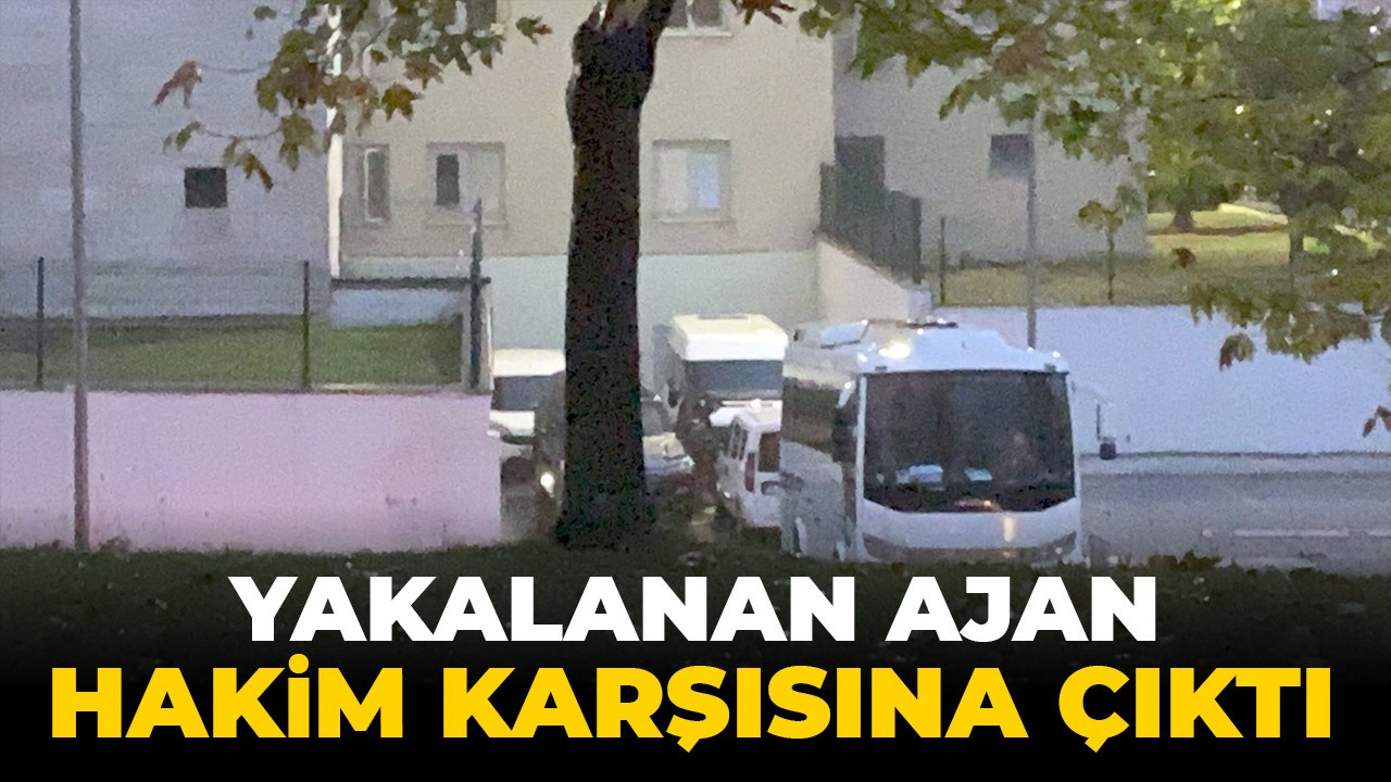 Sakarya’da yakalanan BAE ajanı hakim karşısına çıktı