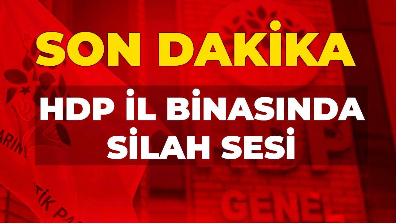 HDP il binasında silah sesi: 1 ölü