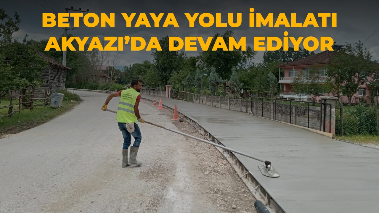 Beton Yaya Yolu İmalatı Akyazı’da Devam Ediyor