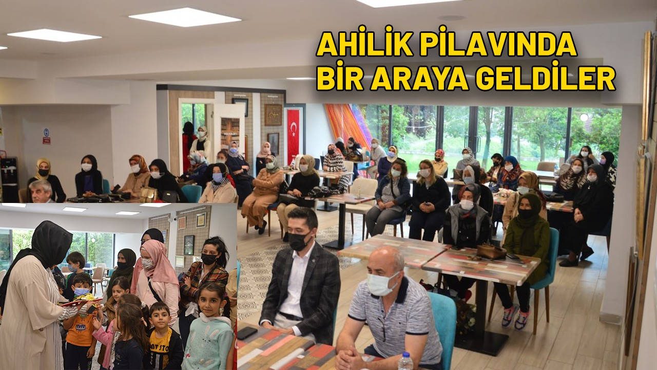 Geçmişe İz Geleceğe Biz projesi kapsamında ahilik pilavında buluştular