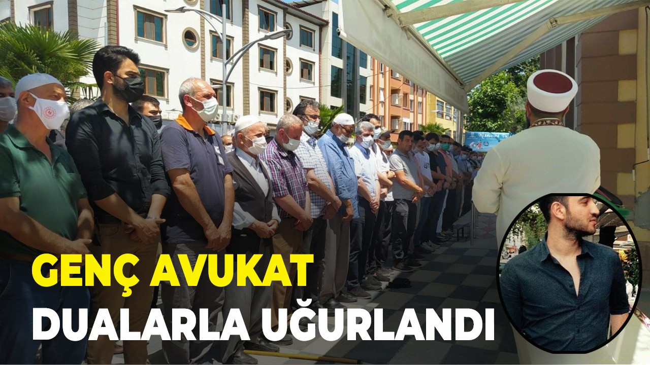 Genç avukat dualarla uğurlandı