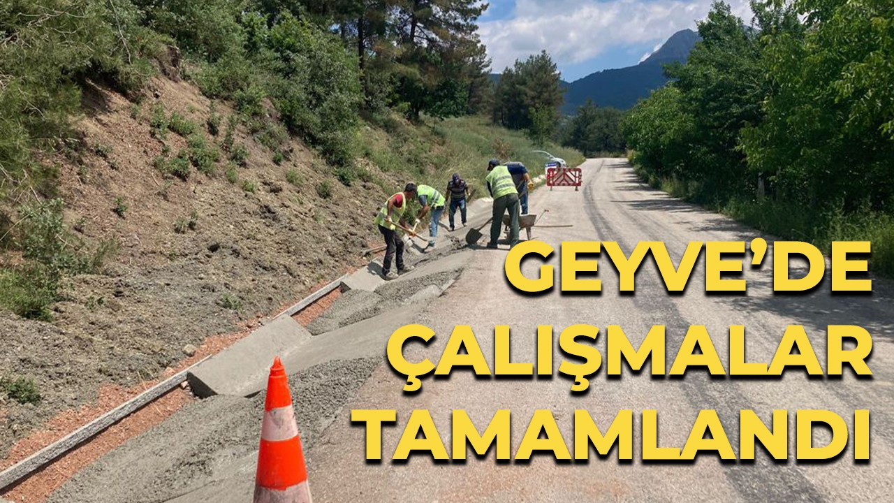 Geyve'de çalışmalar tamamlandı!