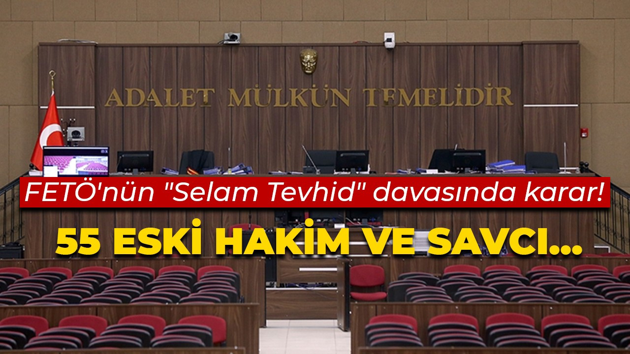 'Selam Tevhid' soruşturması kumpası davasında karar açıklandı!