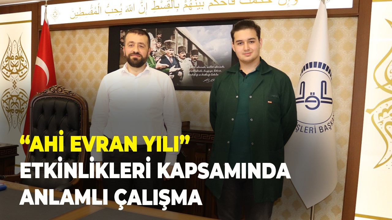 “ AHİ EVRAN YILI” ETKİNLİKLERİ KAPSAMINDA ANLAMLI ÇALIŞMA