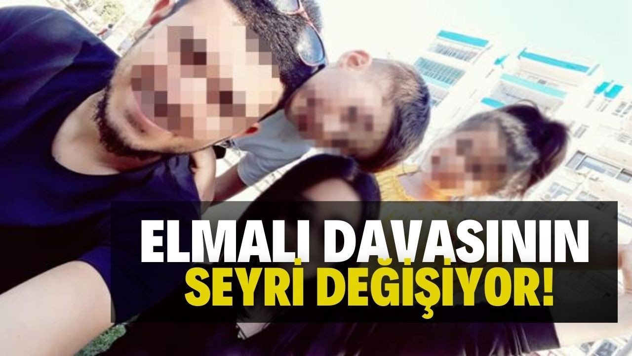 Elmalı davasının seyri değişiyor!