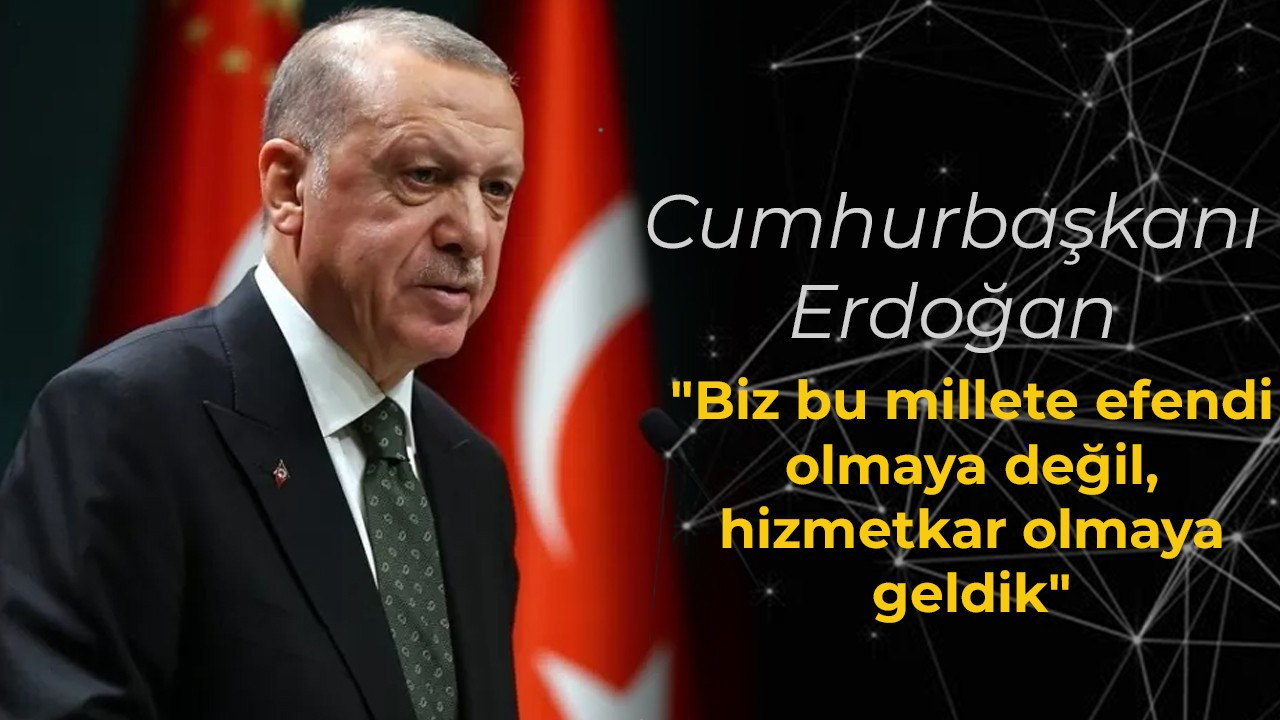 Cumhurbaşkanı Erdoğan önemli açıklamalarda bulundu