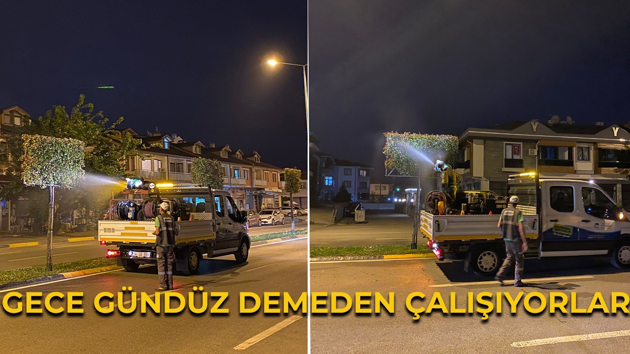 Gece, gündüz demeden çalışıyorlar!