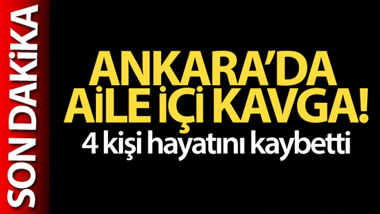 Ankara'da aile içi kavga!