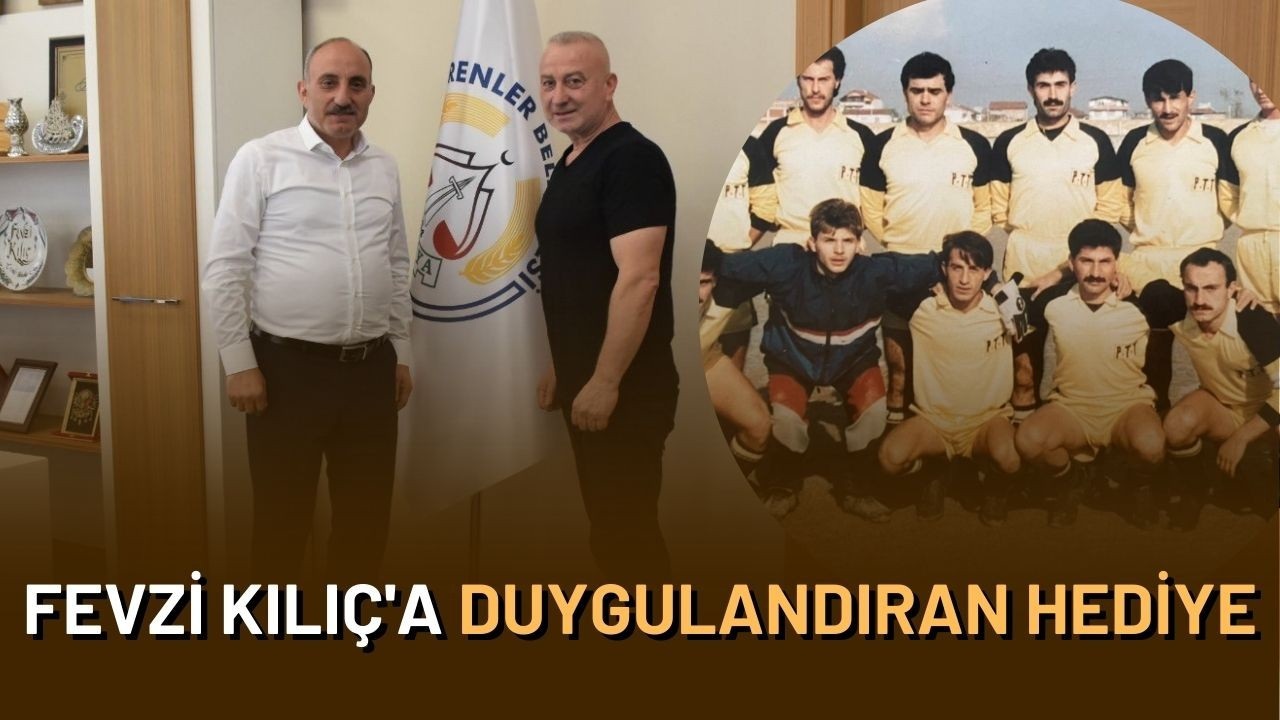 Fevzi Kılıç'a Duygulandıran Hediye