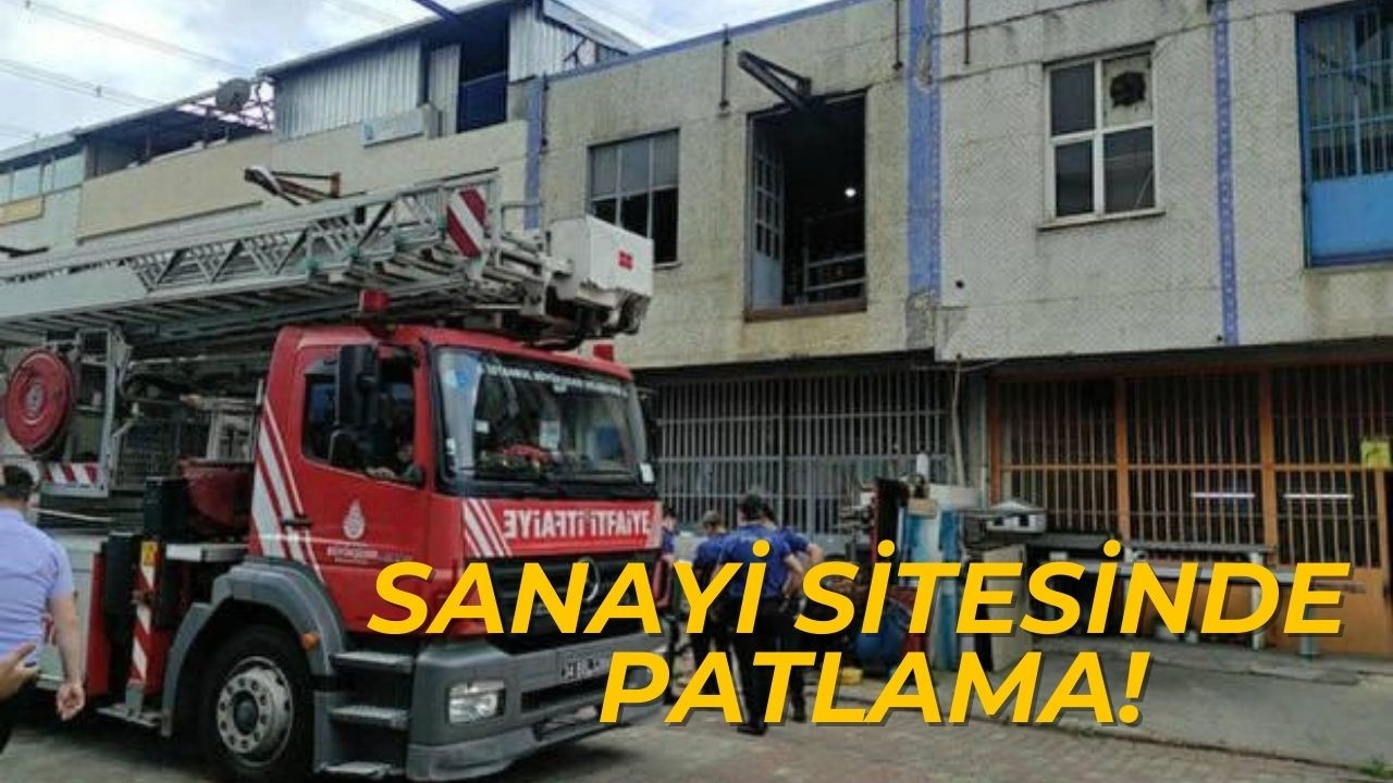 İstanbul'da Sanayi Sitesi'nde patlama!