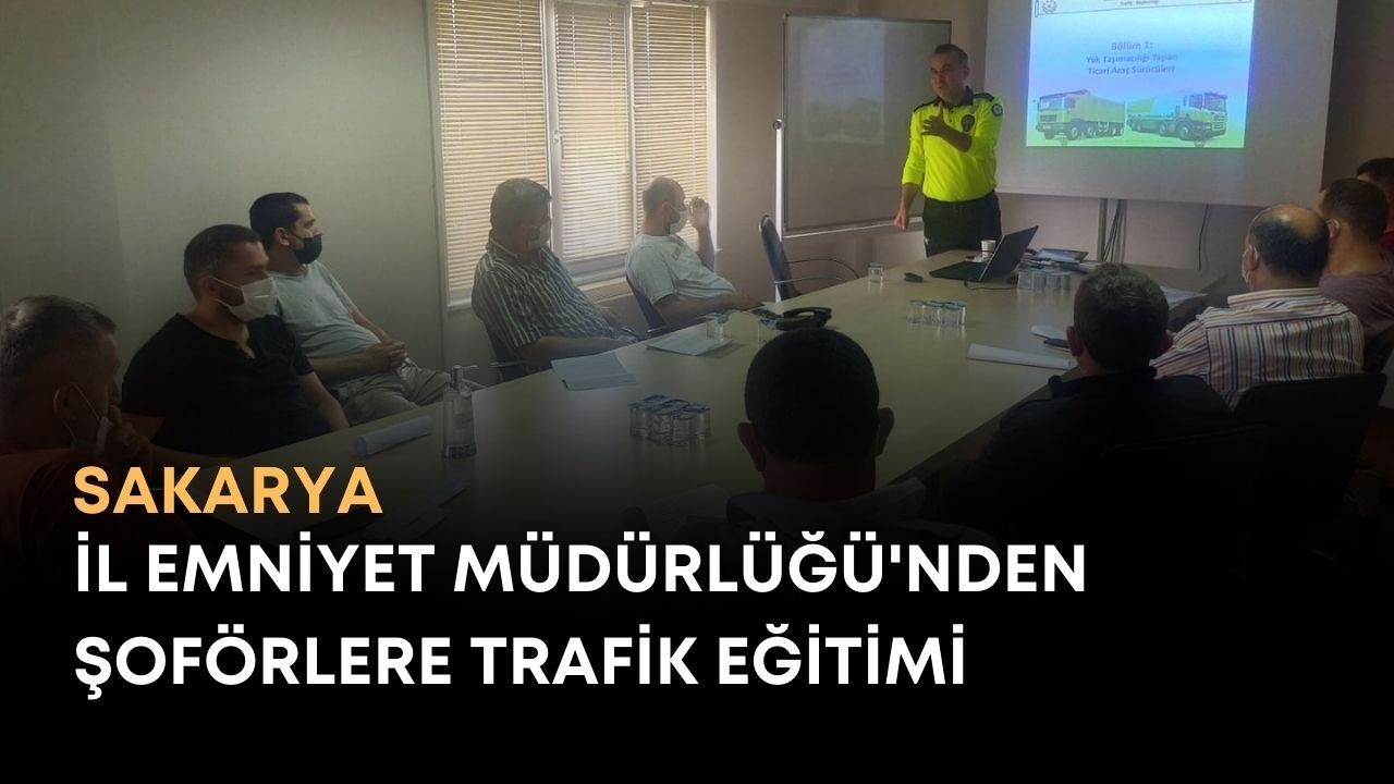 ŞOFÖRLERE 'GÜVENLİ SÜRÜŞ KURALLARI' TEMALI TRAFİK EĞİTİMİ