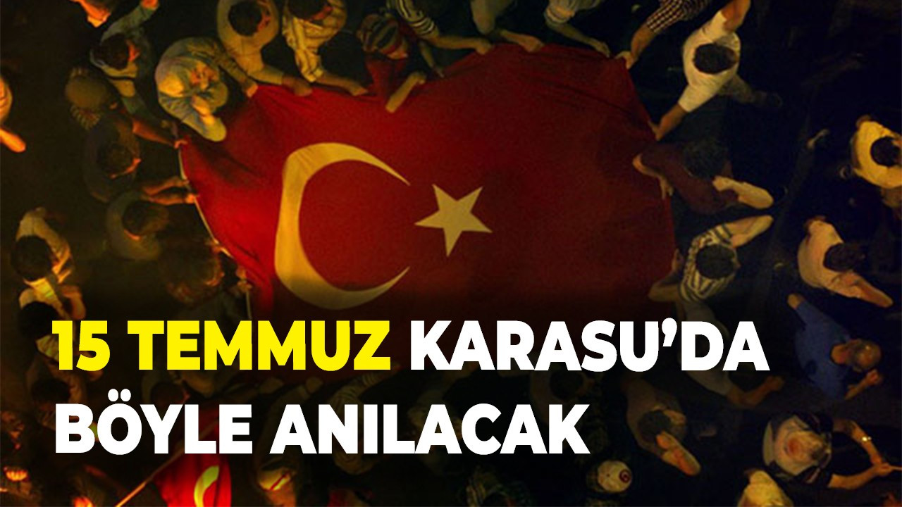 15 Temmuz Karasu’da böyle anılacak