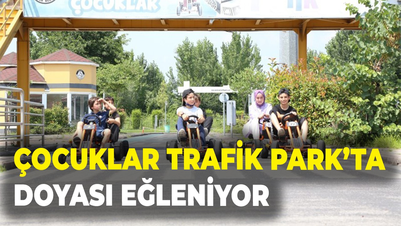 Çocuklar Trafik Park’ta doyası eğleniyor