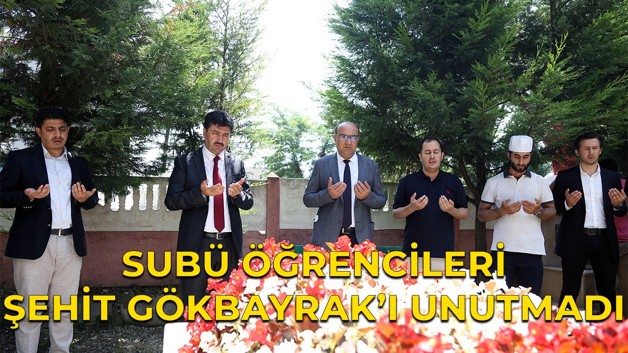 SUBÜ öğrencileri şehit Gökbayrak’ı unutmadı