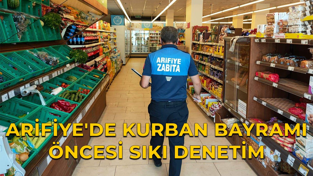 Arifiye'de Kurban Bayramı öncesi sıkı denetim