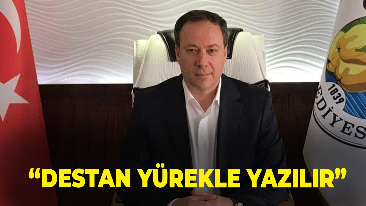 “Destan yürekle yazılır”