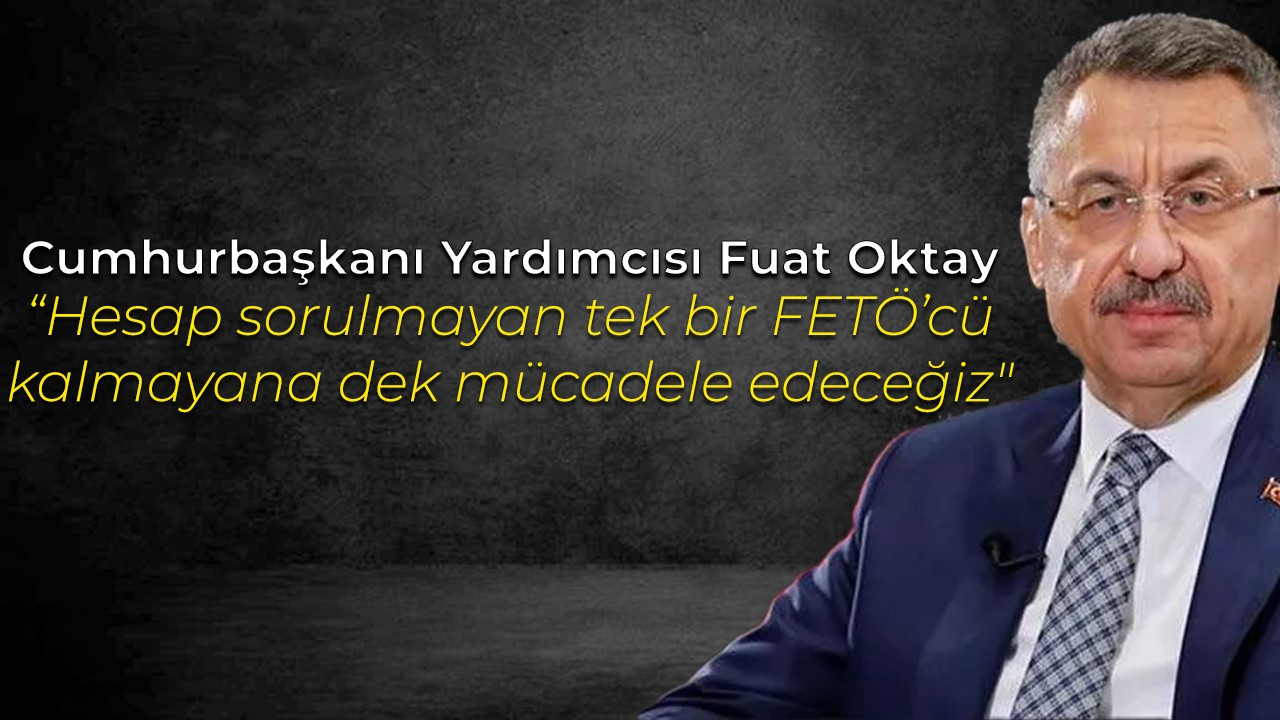 “Hesap sorulmayan tek bir FETÖ’cü kalmayana dek mücadele edeceğiz"