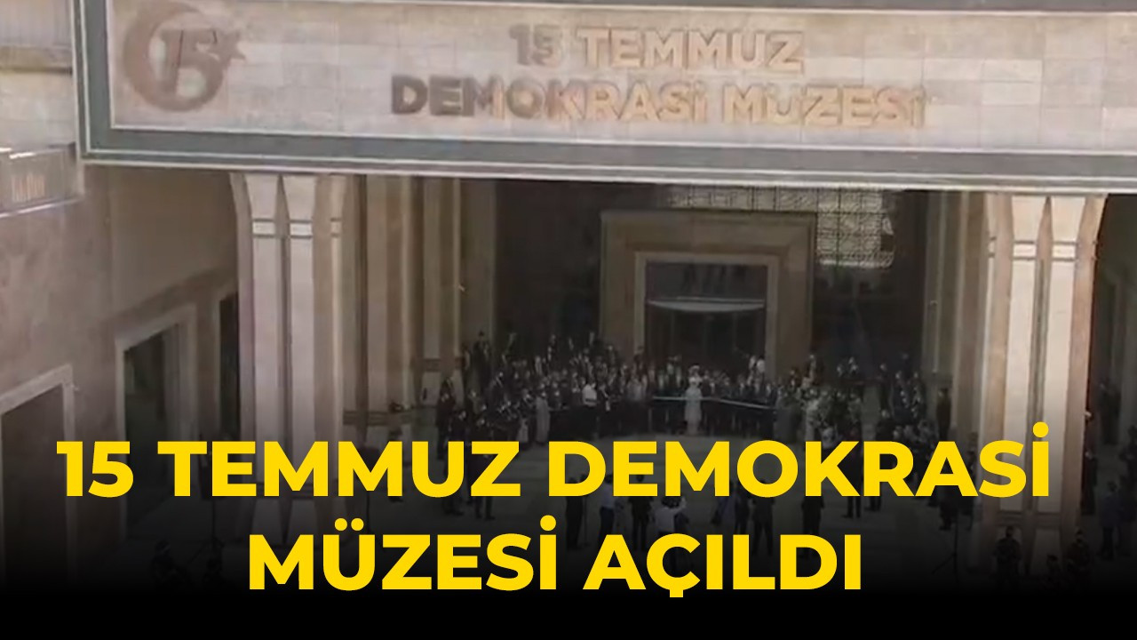 15 Temmuz Demokrasi Müzesi açıldı