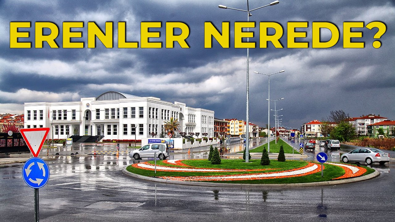 Erenler nerede?