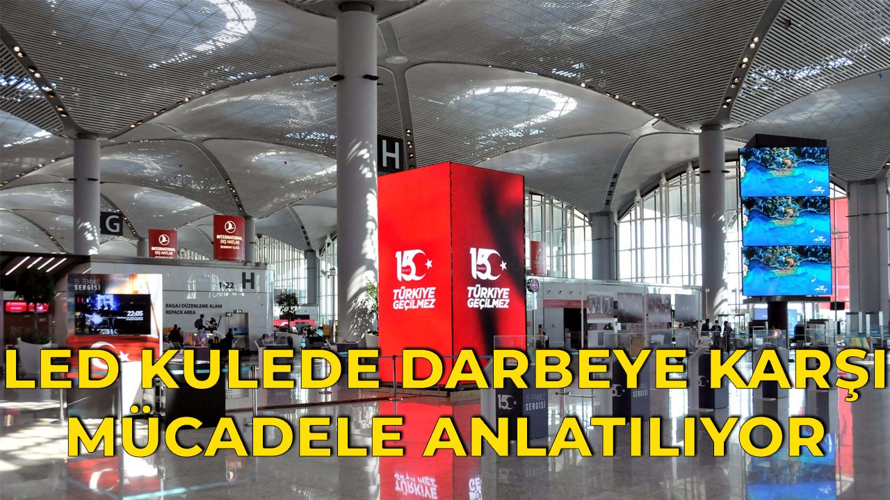 Led kulede darbeye karşı mücadele anlatılıyor