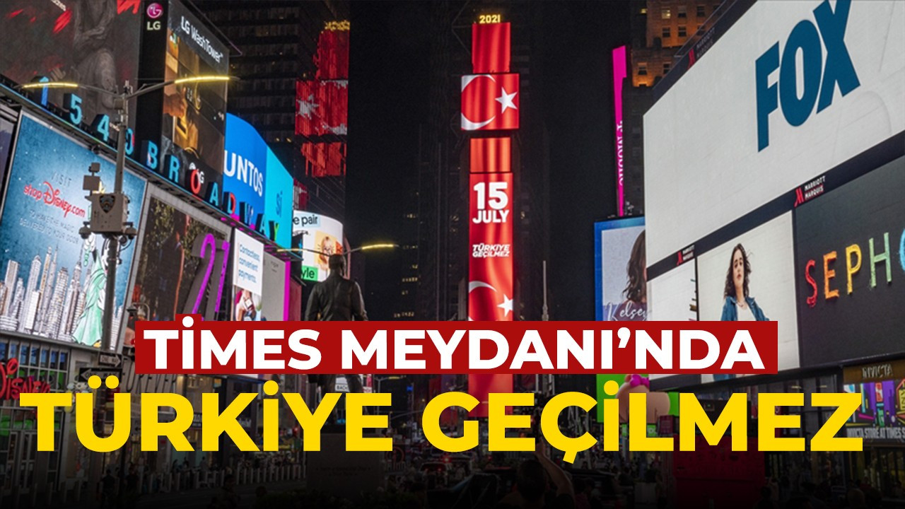 New York’un Times Meydanı’nda 15 Temmuz: Türkiye Geçilmez