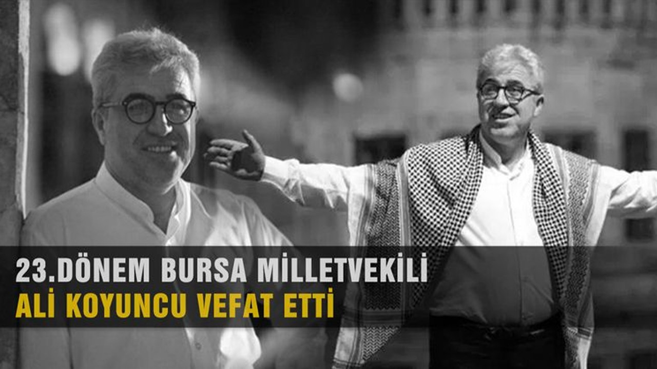 Eski Bursa milletvekili Ali Koyuncu vefat etti