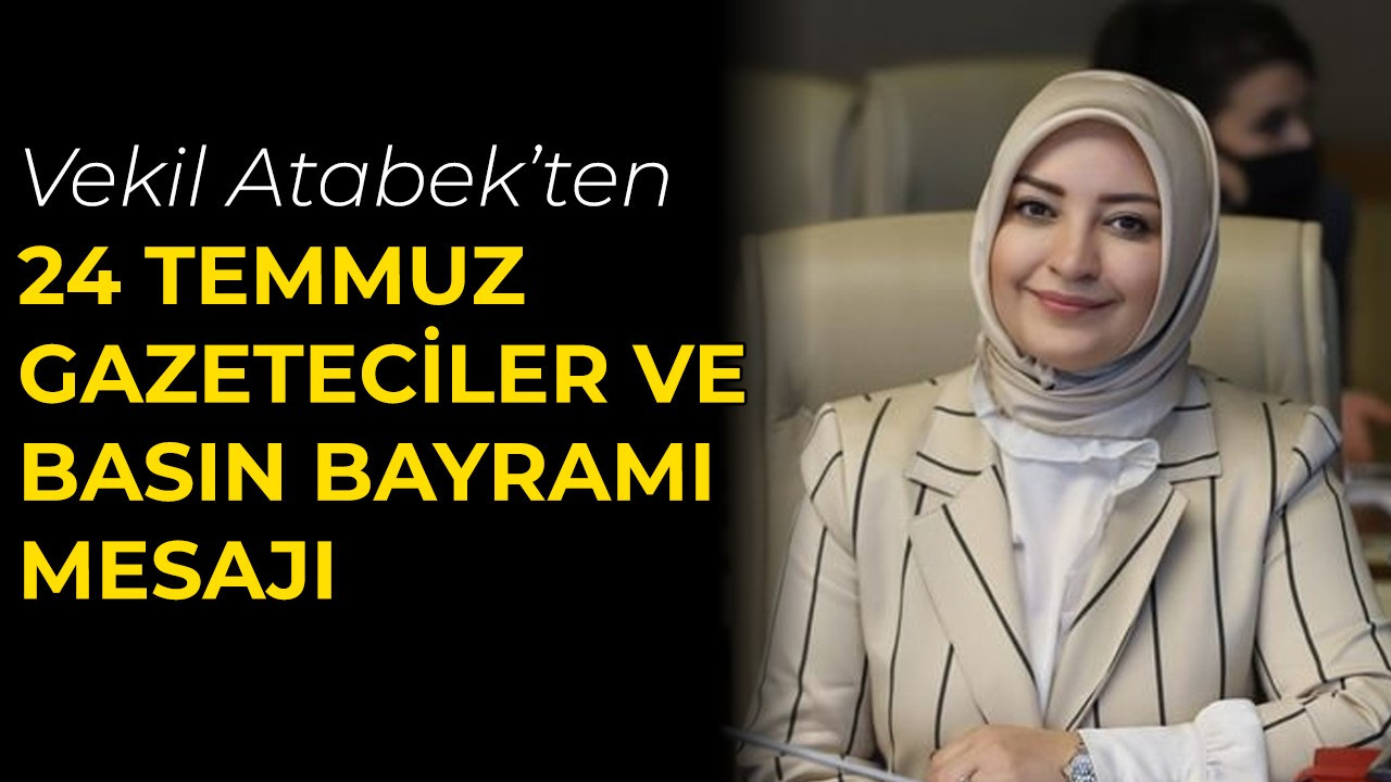 Çiğdem Erdoğan Atabek'ten Basın Bayramı mesajı!