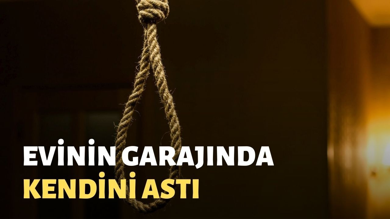 Evinin garajında kendini astı