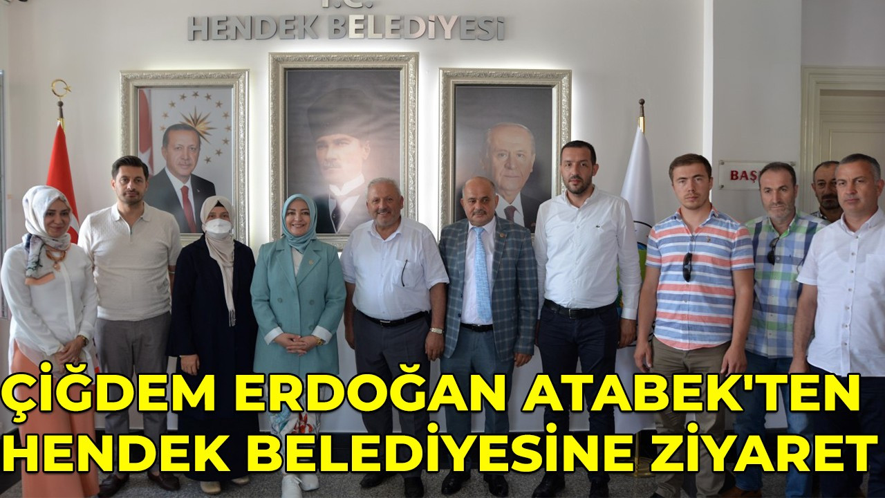 Çiğdem Erdoğan Atabek'ten Hendek Belediyesine ziyaret