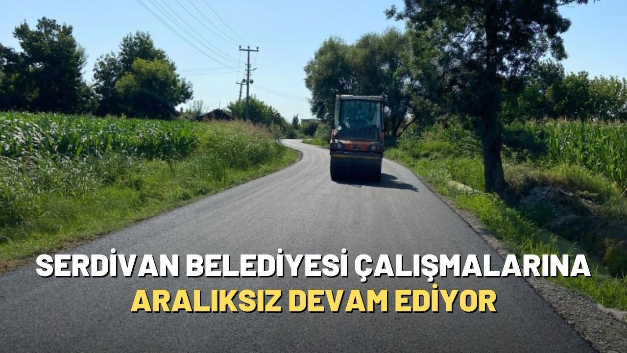 Serdivan Belediyesi çalışmalarına aralıksız devam ediyor