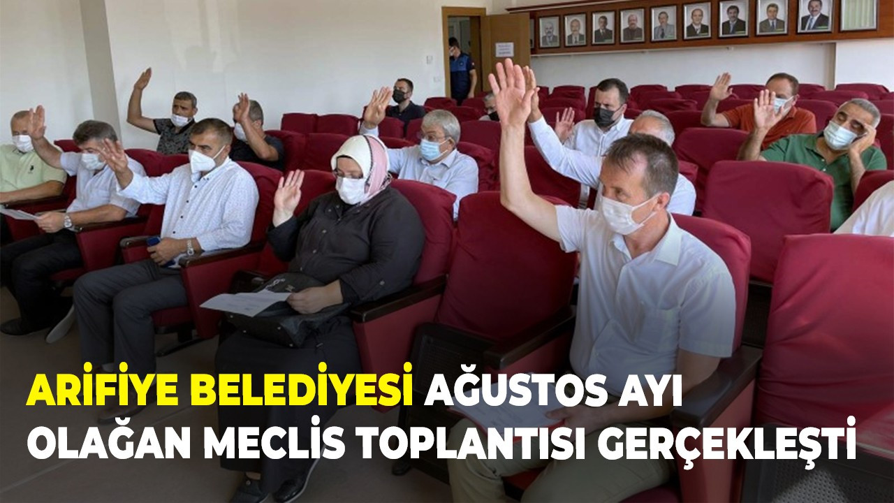 Arifiye Belediyesi Ağustos Ayı Olağan Meclis Toplantısı Gerçekleşti