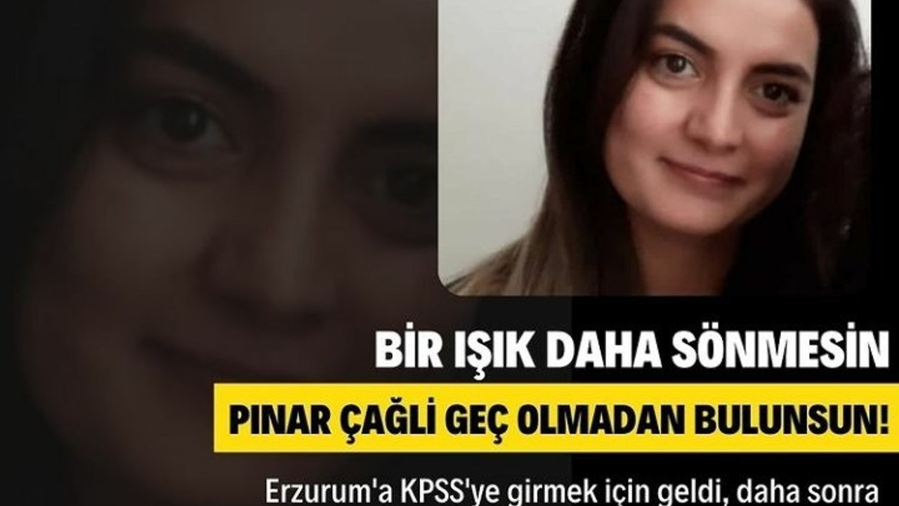 Sınava girmek için yurttan ayrılan Pınar’dan 3 gündür haber alınamıyor