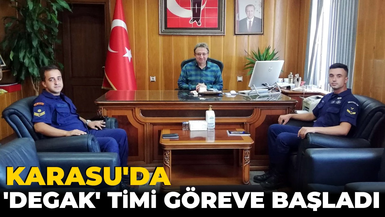 Karasu'da 'DEGAK' timi göreve başladı