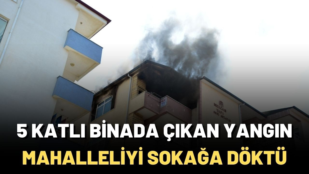 5 katlı binada çıkan yangın, mahalleliyi sokağa döktü