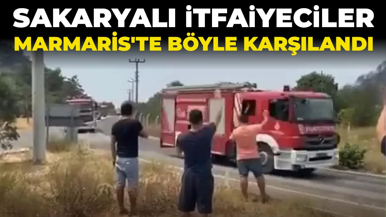 Sakaryalı itfaiyeciler Marmaris'te böyle karşılandı